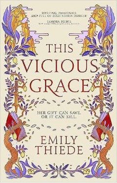 This Vicious Grace: the romantic, unforgettable fantasy debut of the year